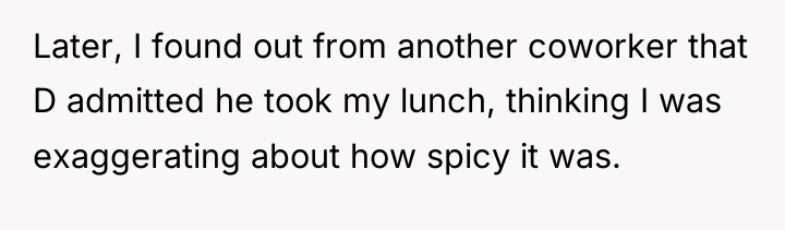Later, I found out from another coworker that D admitted...