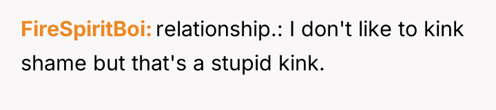 FireSpiritBoi relationship.: I don't like to kink shame but that's...