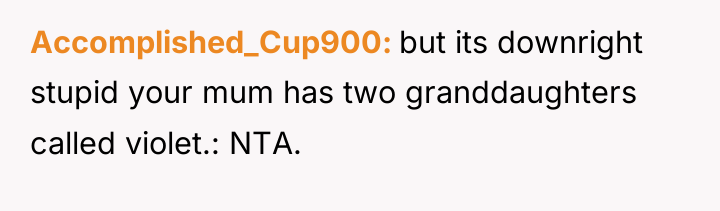 Accomplished_Cup900 but its downright stupid your mum has two granddaughters...