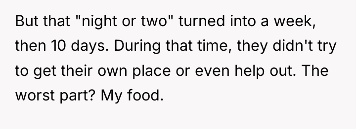 But that "night or two" turned into a week, then...