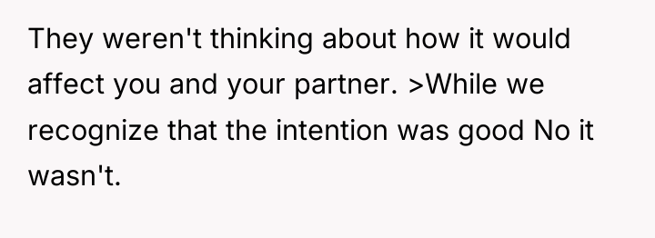 They weren't thinking about how it would affect you and...