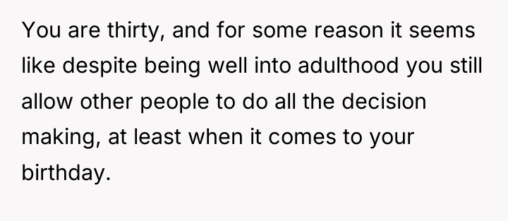 You are thirty, and for some reason it seems like...