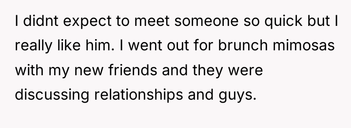 I didnt expect to meet someone so quick but I...