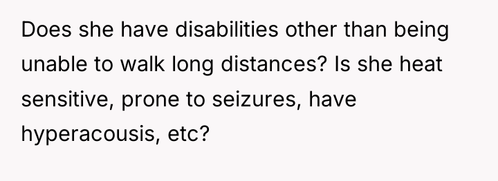 Does she have disabilities other than being unable to walk...
