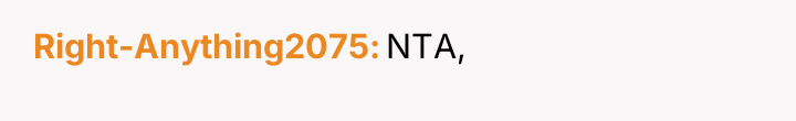 Right-Anything2075 NTA,