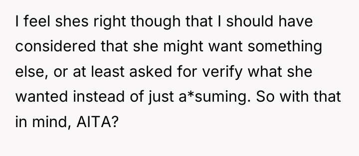 I feel shes right though that I should have considered...