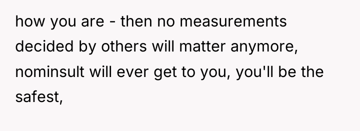 how you are - then no measurements decided by others...