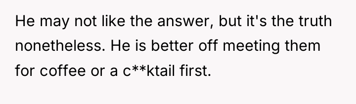 He may not like the answer, but it's the truth...