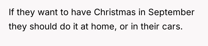 If they want to have Christmas in September they should...