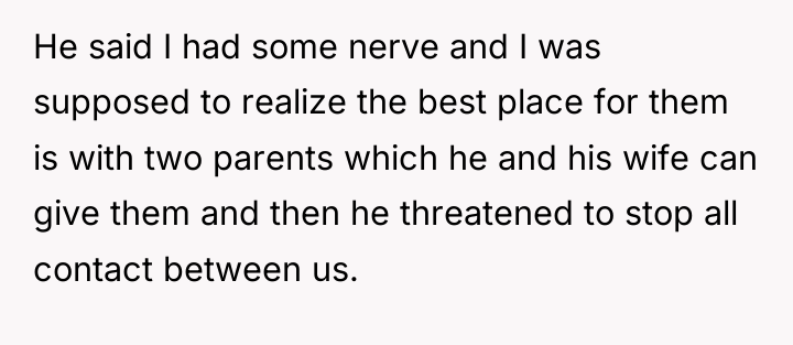 He said I had some nerve and I was supposed...