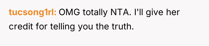 tucsong1rl OMG totally NTA. I'll give her credit for telling...