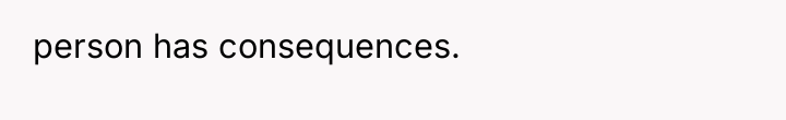 person has consequences.