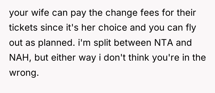 your wife can pay the change fees for their tickets...