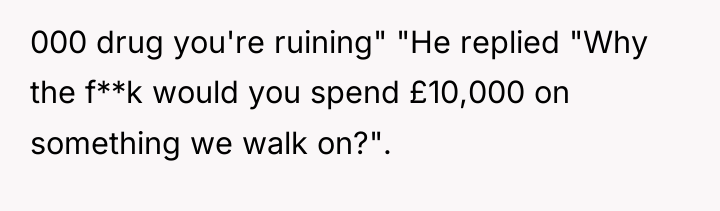 000 drug you're ruining" "He replied "Why the f**k would...