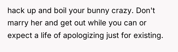 hack up and boil your bunny crazy. Don't marry her...
