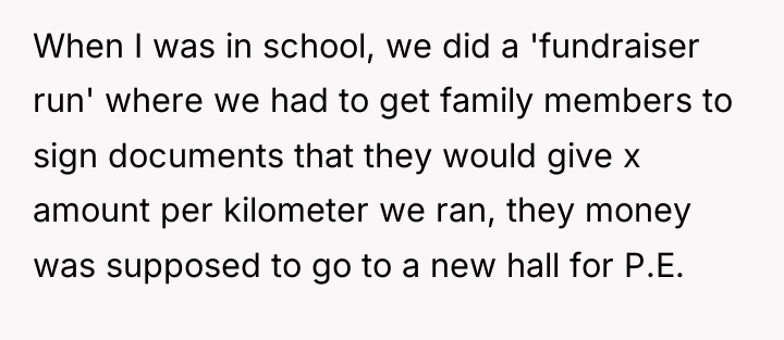 When I was in school, we did a 'fundraiser run'...