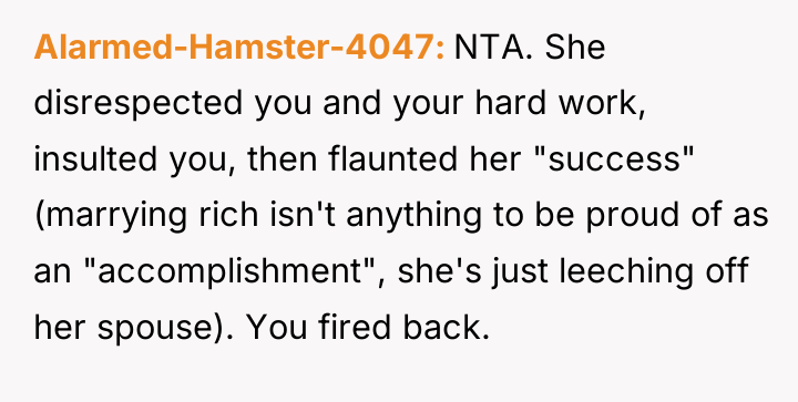Alarmed-Hamster-4047 NTA. She disrespected you and your hard work, insulted...