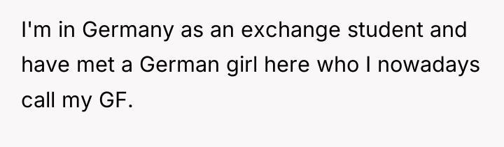 I'm in Germany as an exchange student and have met...