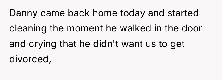Danny came back home today and started cleaning the moment...