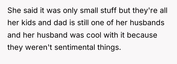 She said it was only small stuff but they're all...