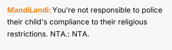 MandiLandi You're not responsible to police their child's compliance to...