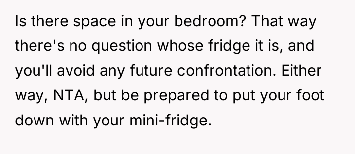 Is there space in your bedroom? That way there's no...