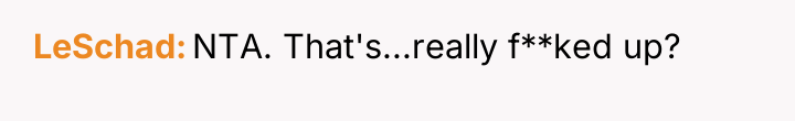 LeSchad NTA. That's...really f**ked up?