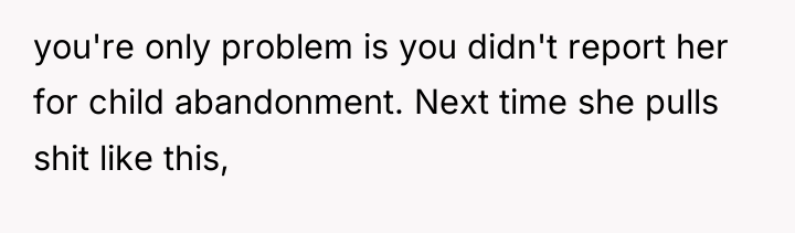 you're only problem is you didn't report her for child...