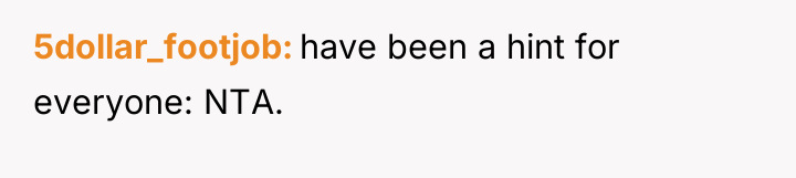 5dollar_footjob have been a hint for everyone: NTA.