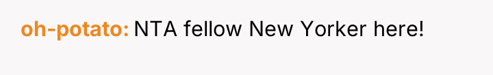 oh-potato NTA fellow New Yorker here!
