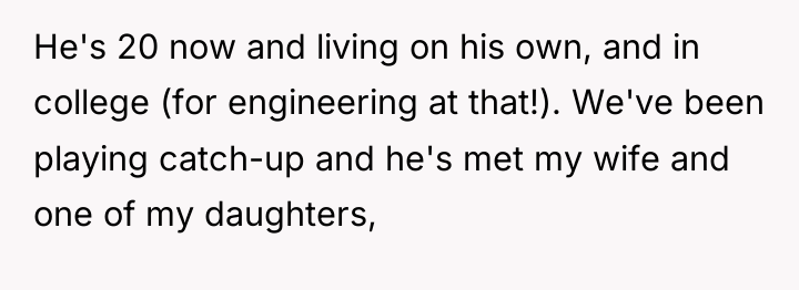He's 20 now and living on his own, and in...