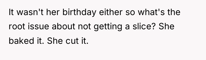 It wasn't her birthday either so what's the root issue...