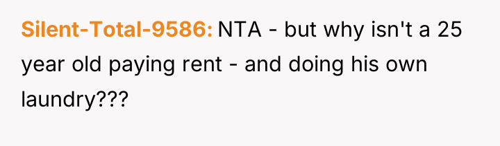 Silent-Total-9586 NTA - but why isn't a 25 year old...