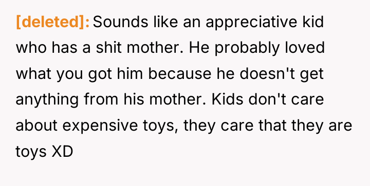 [deleted] Sounds like an appreciative kid who has a shit...