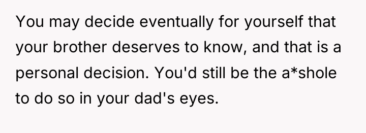 You may decide eventually for yourself that your brother deserves...
