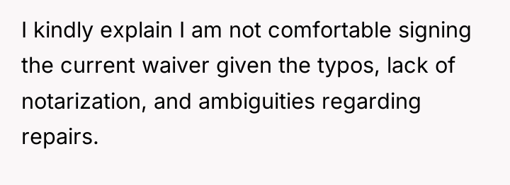 I kindly explain I am not comfortable signing the current...