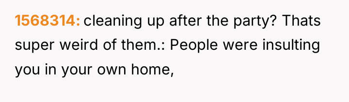 1568314 cleaning up after the party? Thats super weird of...