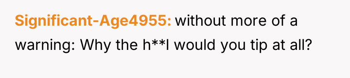 Significant-Age4955 without more of a warning: Why the h**l would...