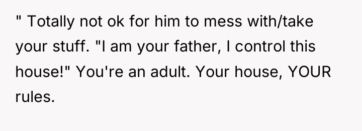 " Totally not ok for him to mess with/take your...