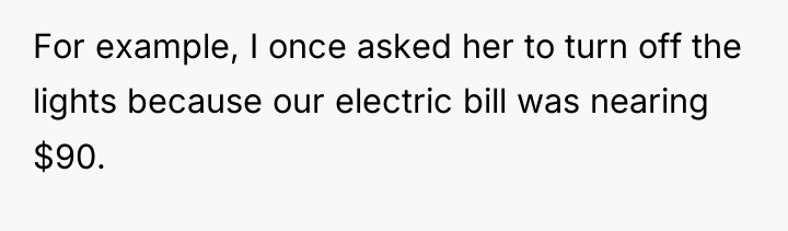 For example, I once asked her to turn off the...