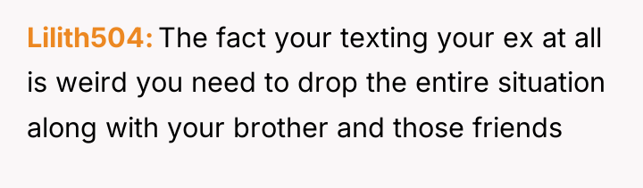Lilith504 The fact your texting your ex at all is...