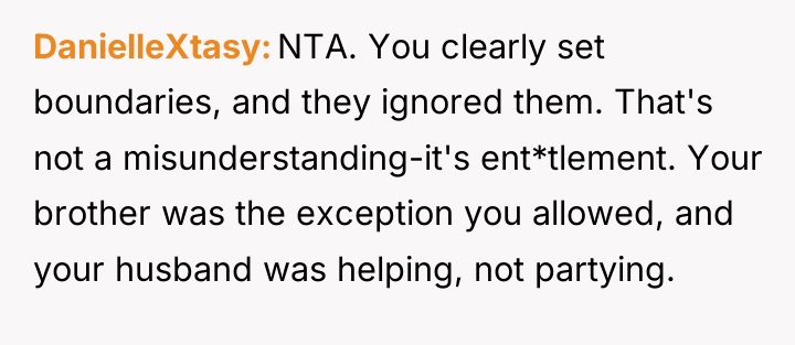 DanielleXtasy NTA. You clearly set boundaries, and they ignored them....