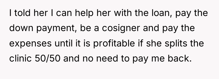 I told her I can help her with the loan,...