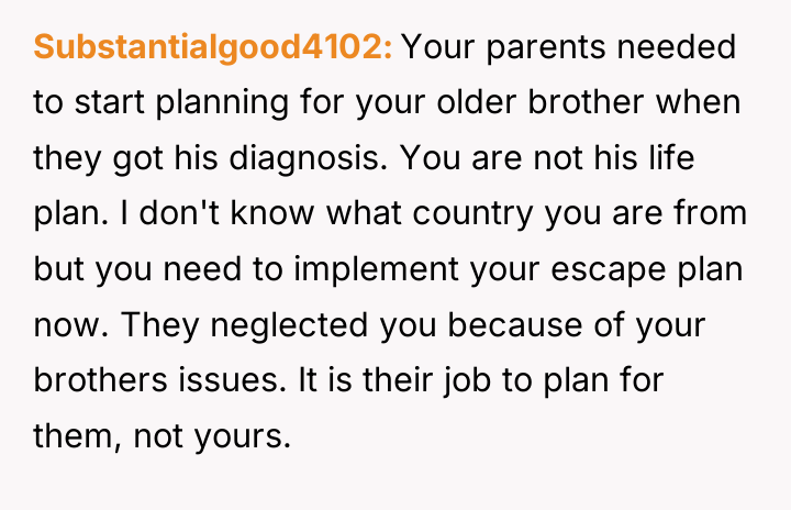Substantialgood4102 Your parents needed to start planning for your older...