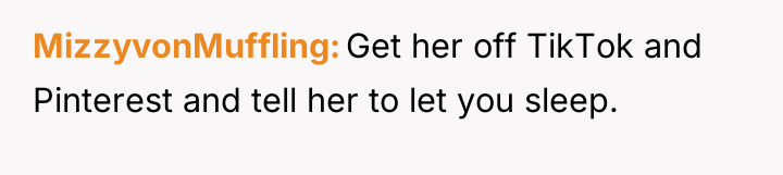 MizzyvonMuffling Get her off TikTok and Pinterest and tell her...