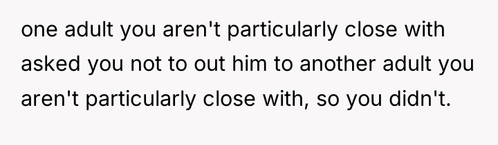 one adult you aren't particularly close with asked you not...