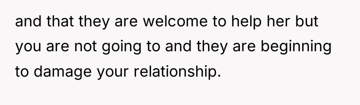 and that they are welcome to help her but you...