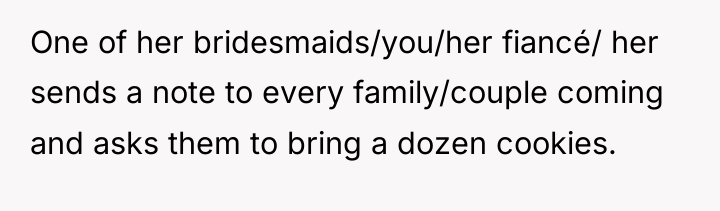 One of her bridesmaids/you/her fiancé/ her sends a note to...
