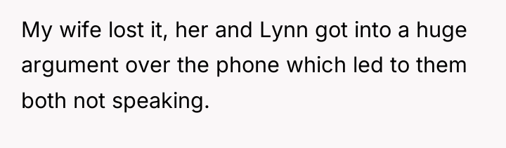 My wife lost it, her and Lynn got into a...