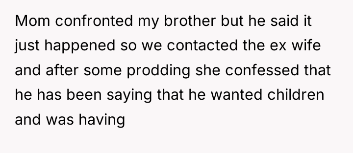 Mom confronted my brother but he said it just happened...